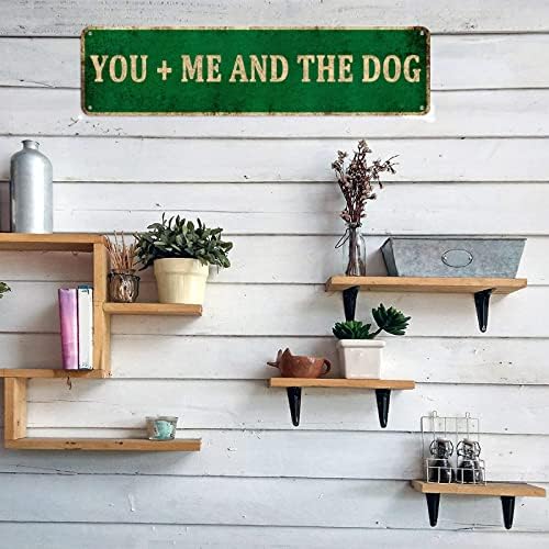 KIOZIY Wall Art - Ти, Аз и Куче - Метална Лидице Знак Стенен Декор Реколта Табела с Куче за Домашен интериор на Хола Подаръци 4 x 16